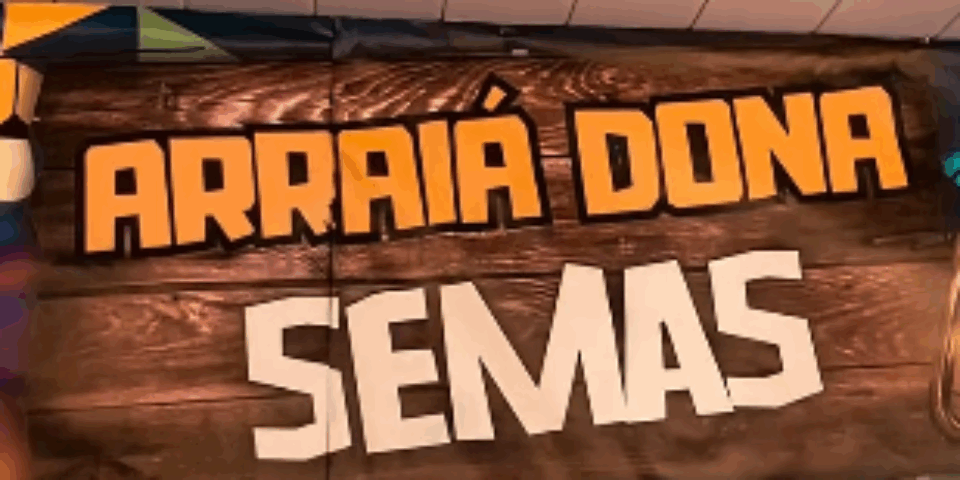 ARRAIÁ DONA SEMAS